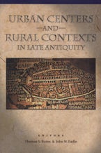 Urban Centers and Rural Contexts in Late Antiquity