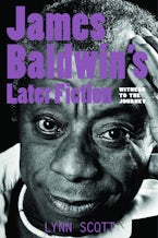 James Baldwins Later Fiction