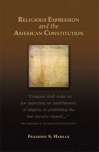 Religious Expression and the American Constitution