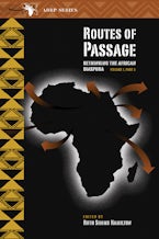 Routes of Passage: Rethinking the African Diaspora Routes of Passage: Rethinking the African Diaspora
