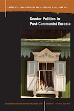 Gender Politics in Post-Communist Eurasia