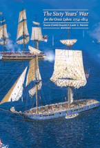 Sixty Years War for the Great Lakes, 1754-1814