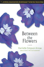 Cover of 'Between the Flowers' by Harriette Simpson Arnow 