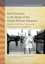 Cover of 'New Frontiers in the Study of the Global African Diaspora' by Rita Kiki Edozie, Glenn A. Chambers and Tama Hamilton-Wray 