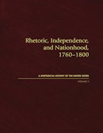 Rhetoric, Independence, and Nationhood, 1760–1800, Volume II