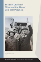 The Lost Chance in China and the Rise of Cold War Populism