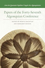 Papers of the Forty-Seventh Algonquian Conference