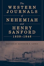 The Western Journals of Nehemiah and Henry Sanford, 1839–1846