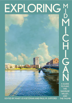 Cover of 'Exploring Mid-Michigan' by Mary Jo Kietzman and Paul M. Gifford 