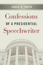 Confessions of a Presidential Speechwriter