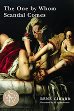Cover of 'The One by Whom Scandal Comes' by René Girard 
