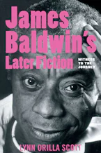 James Baldwins Later Fiction