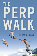 Cover of 'The Perp Walk' by Jim Ray Daniels 