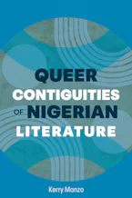 Queer Contiguities of Nigerian Literature